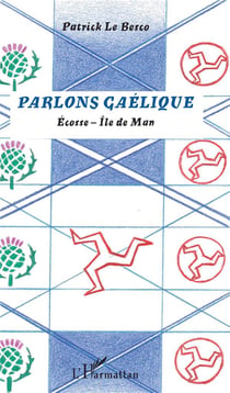 Parlons gaëlique - Ecosse, île de Man