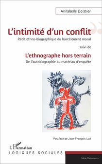 L'intimité d'un conflit : récit ethno-biographique du harcèlement moral - l'ethnographe hors terrain : de l'autobiographie au matériau d'enquête