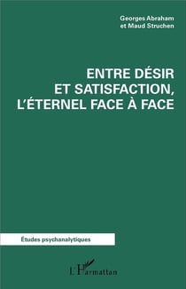Entre désir et satisfaction l'éternel face à face