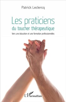 Les praticiens du toucher thérapeutique - vers une éducation et une formation professionnelles