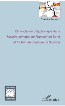 L'énonciation polyphonique dans l'histoire comique de Francion de Sorel et le roman comique de Scarron