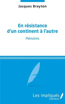 En résistance d'un continent à l'autre - mémoires