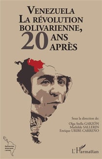 Venezuela, la révolution bolivarienne, 20 ans après