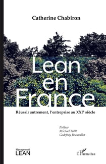 Lean en France - réussir autrement, l'entreprise au XXIe siècle