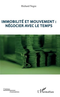 Immobilité et mouvement : négocier avec le temps