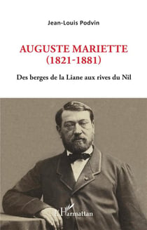 Auguste Mariette (1821-1881) des bergers de la Liane aux rives du Nil