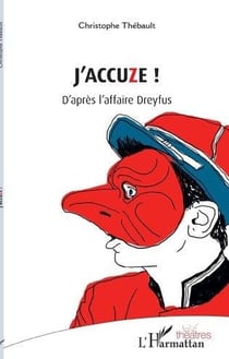 J'accuze ! d'après l'affaire Dreyfus