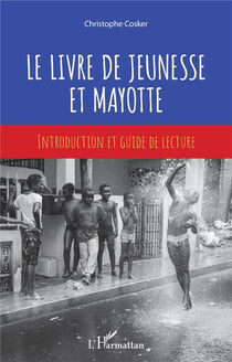 Le livre de jeunesse et mayotte - introduction et guide de lecture