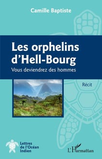 Les orphelins d'Hell-Bourg : vous deviendrez des hommes