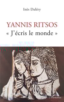 Yannis Ritsos, j'écris le monde