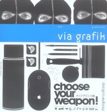 Via grafik - choose your weapon !