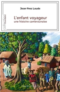 L'enfant voyageur, u : Une histoire camerounaise