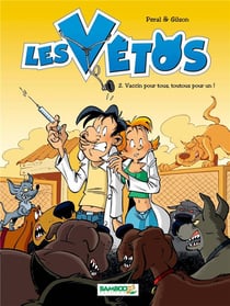 Les vétos Tome 2 : vaccin pour tous, toutous pour un !