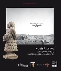Voues a ishtar. syrie, janvier 1934, andre parrot decouvre mari