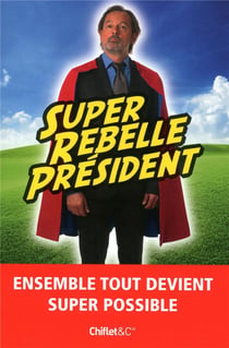 Super rebelle président