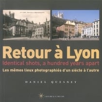 Retour à lyon - identical shots, a hundred years apart