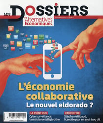 Les Dossiers d?Alternatives Economiques n.4 : l'économie collaborative, le nouvel eldorado ?