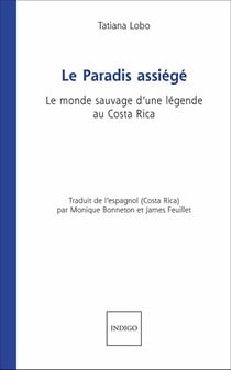 Le Paradis assiégé : Le monde sauvage d'une légende au Costa Rica