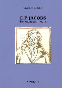 E.P Jacobs - témoignages inédits