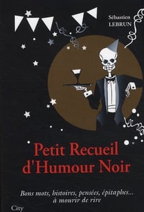 Petit recueil d'humour noir
