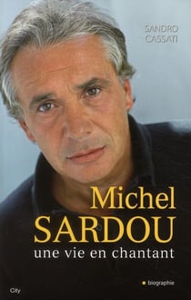 Michel sardou - une vie en chantant