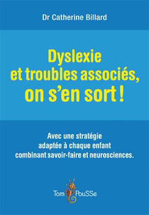 Dyslexie et troubles associés, on s'en sort!