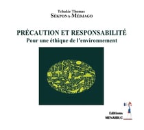 PRÉCAUTION ET RESPONSABILITÉ : Pour une éthique de l'environnement