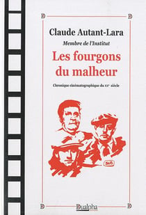 Les fourgons du malheur - chronique cinématographique du XX siècle