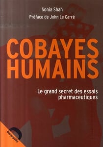 Cobayes humains - le grand secret des essais pharmaceutiques