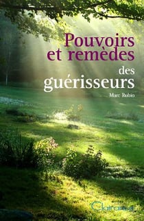 POUVOIRS ET REMEDES DES GUERISSEURS.