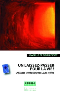 Un laissez-passer pour la vie ! laisse les morts enterrer leurs morts