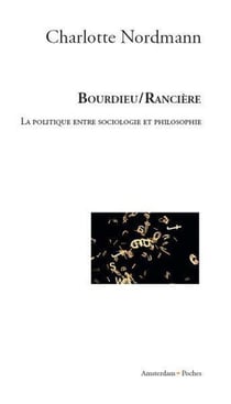Bourdieu / Rancière - la politique entre sociologie et la philosophie