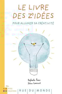 Le livre des z'idees - pour allumer sa créativité