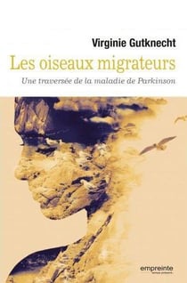 Les oiseaux migrateurs - une traversée de la maladie de Parkinson
