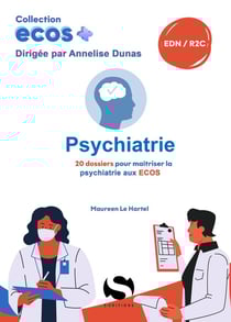 ECOS+ : Psychiatrie : 20 dossiers pour maîtriser la psychiatrie aux ECOS