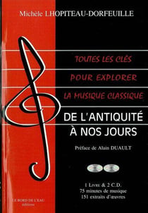 Toutes les clés pour explorer la musique classique Tome 1