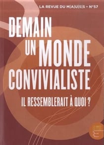 Revue du M.A.U.S.S. n.57 : demain un monde convivialiste : il ressemblerait à quoi ?