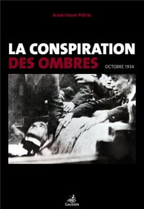 La conspiration des ombres - octobre 1934