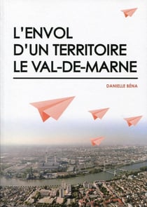 L'envol d'un territoire - le val de marne