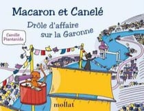 Macaron et Canelé : Drôle d'affaire sur la Garonne - Tome 10