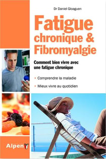 Fatigue chronique et fibromyalgie - comment bien vivre avec une fatigue chronique