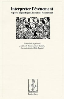 Interpreter l'evenement - aspects linguistiques, discursifs et societaux