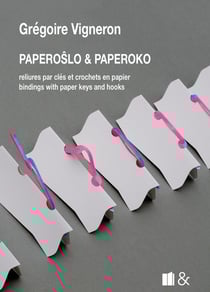 Paperoslo & Paperoko : Reliures par clés et crochets en papier