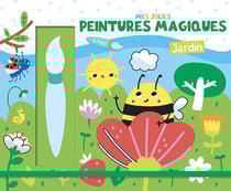 Mes jolies peintures magiques : mes jolies peintures magiques : jardin