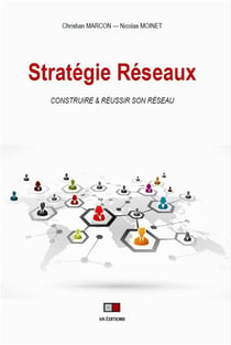 Stratégie réseaux : construire et réussir son réseau