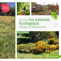 Je crée ma pelouse écologique, refuge de biodiversité - solutions zéro phyto