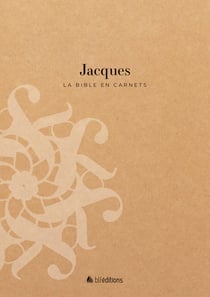La bible en carnets : Jacques