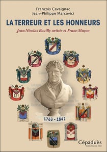 La Terreur et les honneurs : Jean-Nicolas Bouilly artiste et franc-maçon (1763-1842)