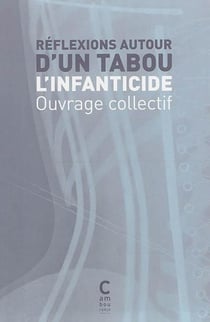Réflexions autour d'un tabou : l'infanticide