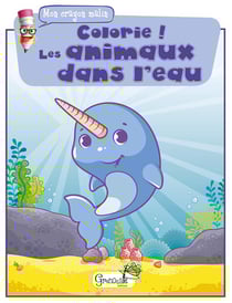 Mon crayon malin - colorie ! - les animaux dans l'eau